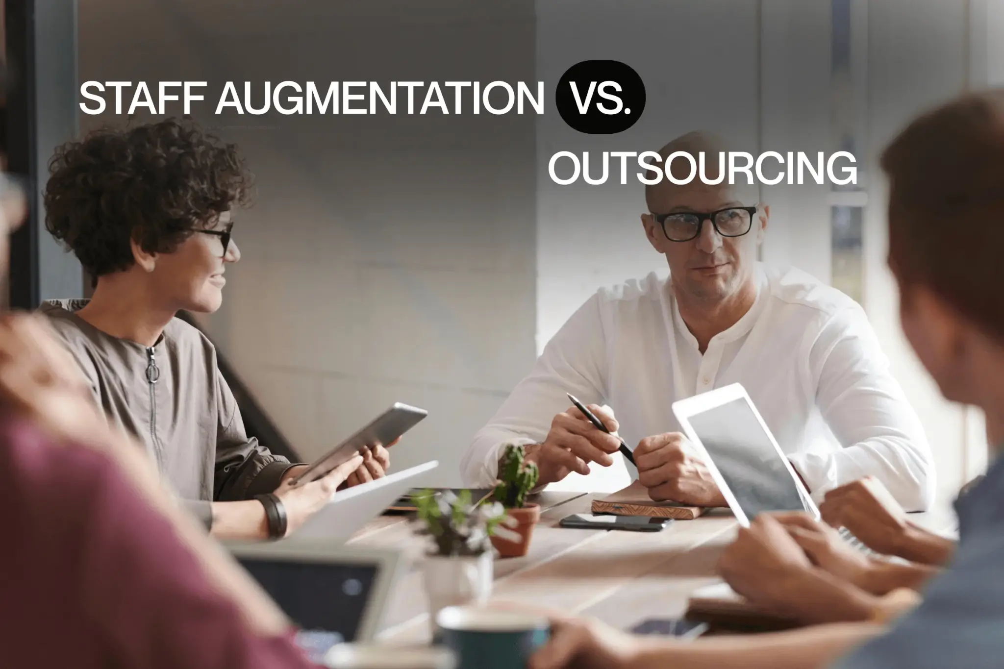 "Staff Augmentation vs Outsourcing: 7 Key Differences — QIT"